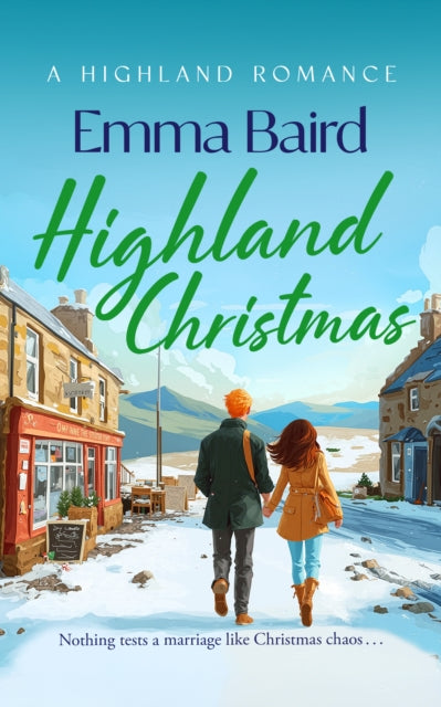 Highland Christmas : A festive, feel-good romantic comedy set in a cosy Scottish Highland village - Emma Baird