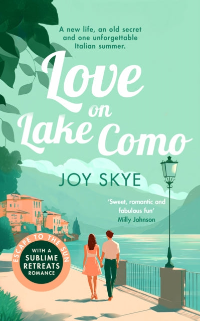 Love on Lake Como : A heart-warming, slow-burn romance about second chances and self-discovery. - Joy Skye