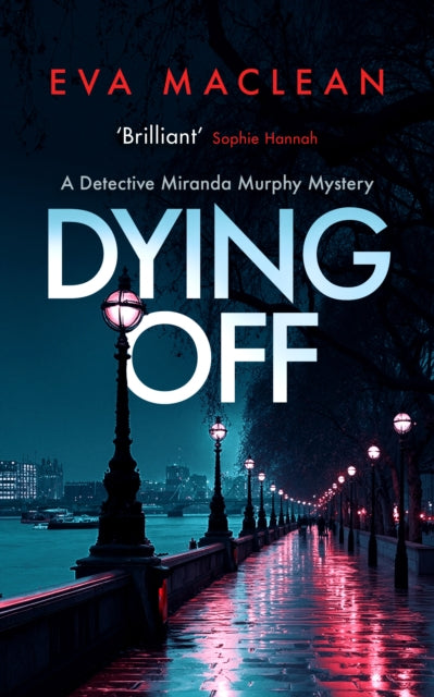 Dying Off : A chilling police procedural where justice comes with a cost - Eva Maclean
