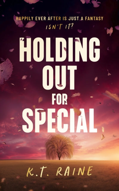 Holding Out for Special : A clean, contemporary, law enforcement romance - K.T. Raine