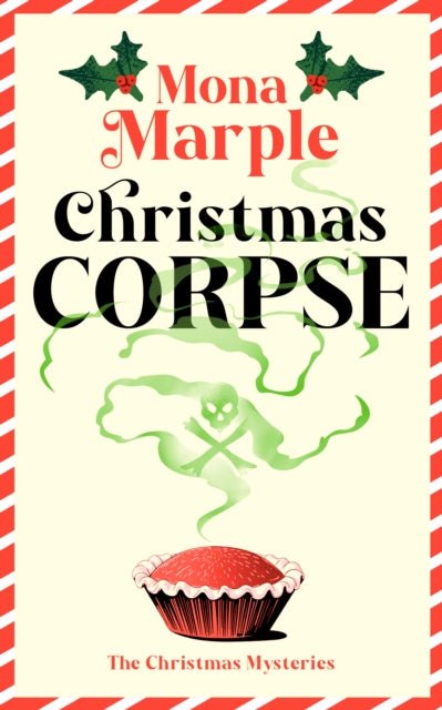 Christmas Corpse : A festive Christmas cozy mystery set in a winter wonderland - Mona Marple