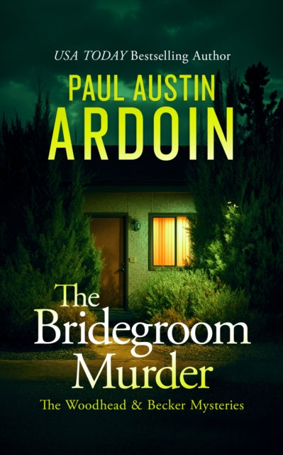 The Bridegroom Murder : An Unconventional Forensic Mystery - Paul Austin Ardoin