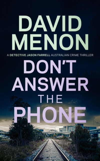 Don't Answer The Phone : A Detective Jason Farrell Australian Crime Thriller - David Menon