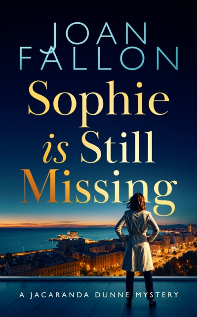 Sophie is Still Missing : A Mediterranean Crime Mystery - Joan Fallon