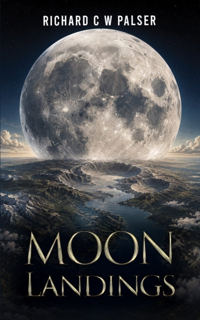 Moon Landings - Richard C W Palser