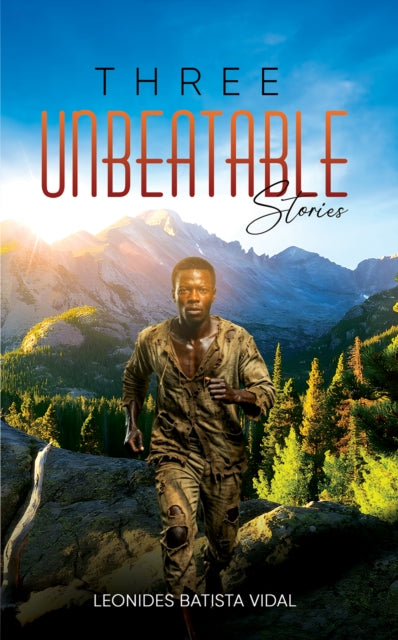 Three Unbeatable Stories - Leonides Batista Vidal