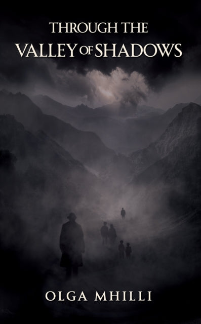 Through the Valley of Shadows - Olga Mhilli