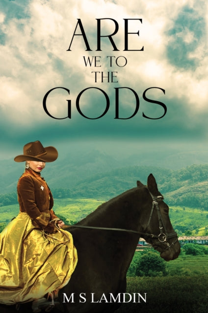 Are We to the Gods - M S Lamdin