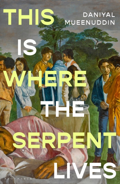 This is Where the Serpent Lives : `Set to be a standout novel of 2026' (Guardian) from a prizewinning `literary magician' (The Times) - Daniyal Mueenuddin