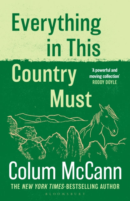 Everything in this Country Must : From the New York Times-bestselling, National Book Award-winning, Booker Prize-longlisted author of Apeirogon and Let the Great World Spin - Colum McCann