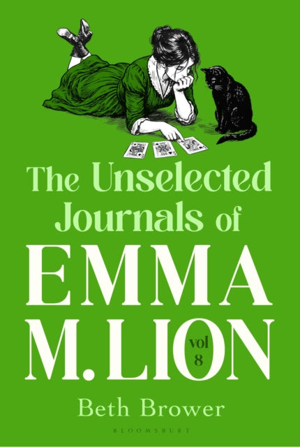 The Unselected Journals of Emma M. Lion, vol. 8 : 'Bridget Jones meets every classic novel you've ever loved' Stylist - Beth Brower