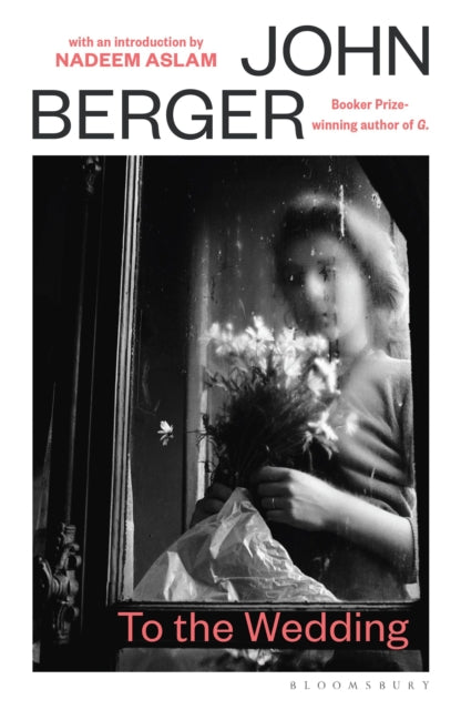 To the Wedding : with an introduction by Nadeem Aslam - John Berger
