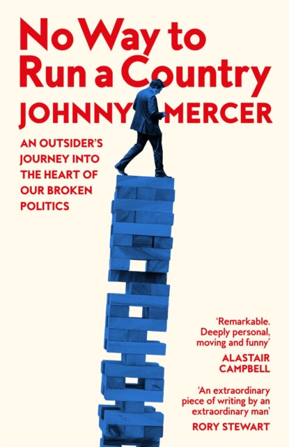 No Way to Run a Country : An Outsider's Journey into the Heart of Our Broken Politics - Johnny Mercer