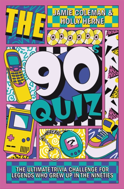The 90s Quiz : The Ultimate Trivia Challenge for Legends Who Grew Up in the Nineties - Holly Herne