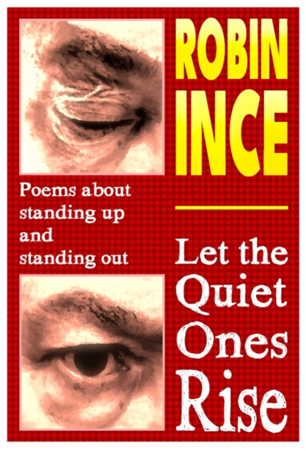 Let the Quiet Ones Rise : Poems about standing up and standing out - Robin Ince
