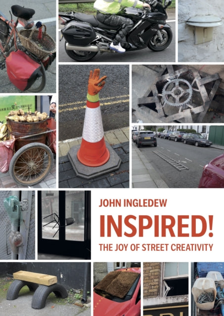 INSPIRED! : The Joy of Street Creativity - John Ingledew