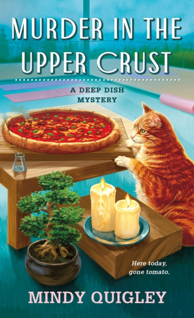 Murder in the Upper Crust : A Deep Dish Mystery - Mindy Quigley