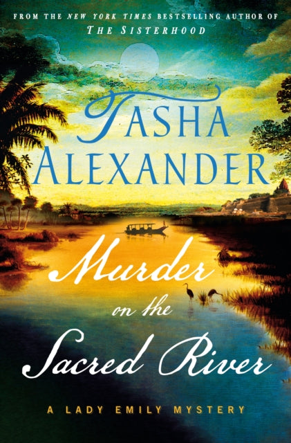 Murder on the Sacred River : A Lady Emily Mystery - Tasha Alexander