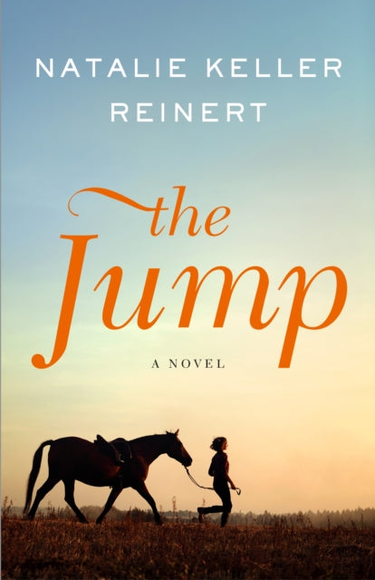 The Jump : A Novel - Natalie Keller Reinert