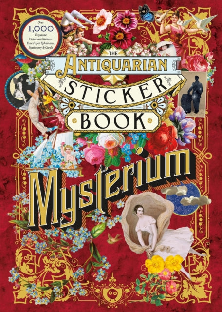The Antiquarian Sticker Book: Mysterium : Over 1,000 Exquisite Victorian Stickers, Fine Paper Ephemera, Stationery & Cards - Tae Won Yu