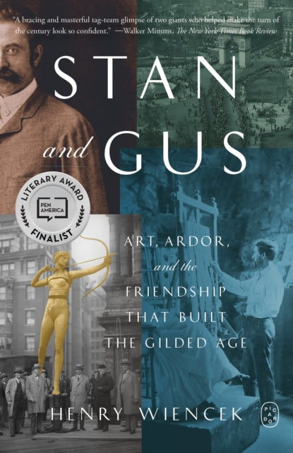 Stan and Gus : Art, Ardor, and the Friendship That Built the Gilded Age - Henry Wiencek
