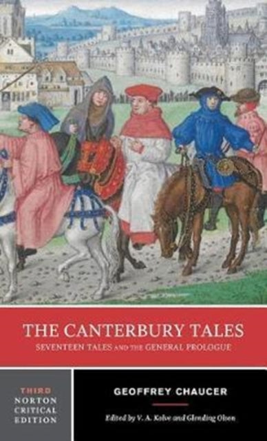 The Canterbury Tales: Seventeen Tales and the General Prologue : A Norton Critical Edition - V.A. Kolve