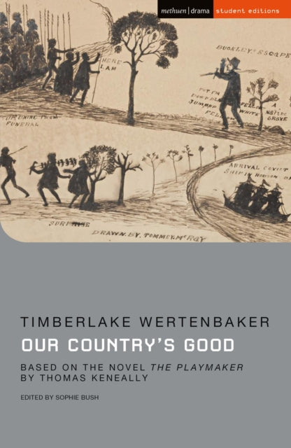 Our Country's Good : Based on the novel 'The Playmaker' by Thomas Keneally - Sophie Bush