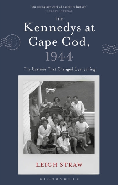Front cover of The Kennedys at Cape Cod, 1944 by Leigh Straw, paperback