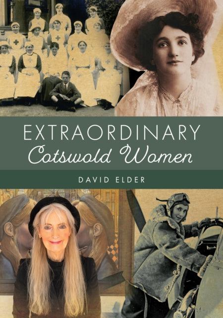 Extraordinary Cotswold Women - David Elder