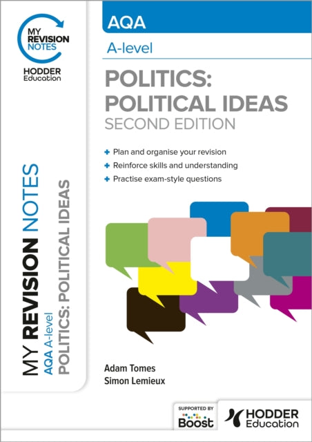 My Revision Notes: AQA A-level Politics: Political Ideas Second Edition - Simon Lemieux