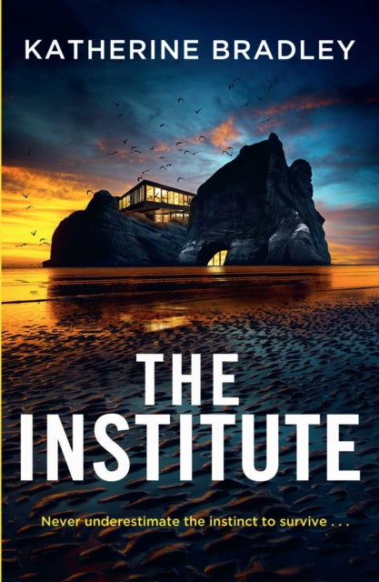 The Institute : Five students stepped in front of a train. Only one came back. But what happened on the platform was just the beginning. - Katherine Bradley