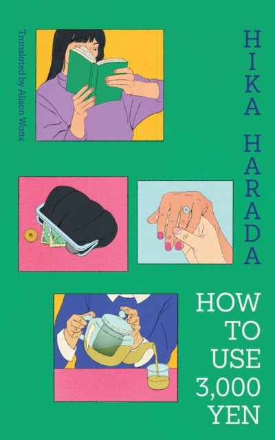 How To Use 3,000 Yen : The new Japanese bestseller from the author of Dinner at the Night Library - Alison Watts