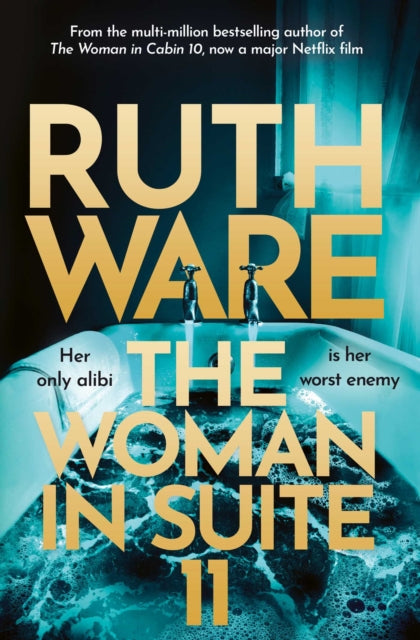 The Woman in Suite 11 : The gripping follow-up to multi-million bestselling author Ruth Ware's The Woman in Cabin 10�-�now a Netflix film, starring Keira Knightley. - Ruth Ware