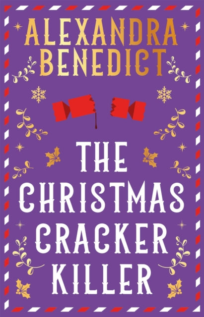 The Christmas Cracker Killer : The new fiendishly clever Christmas mystery from the bestselling author of Murder on the Christmas Express - Alexandra Benedict