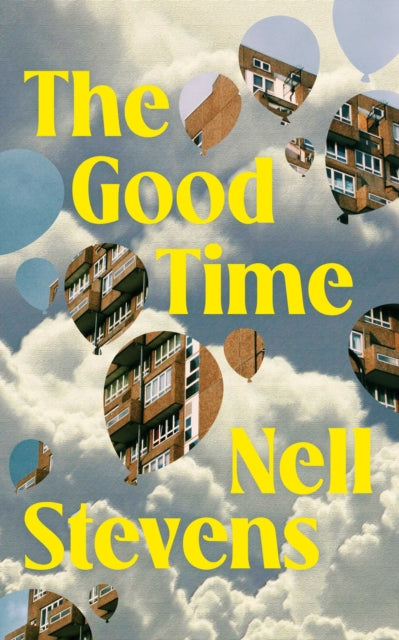 The Good Time : The first collection of short stories from the author of The Original - Nell Stevens