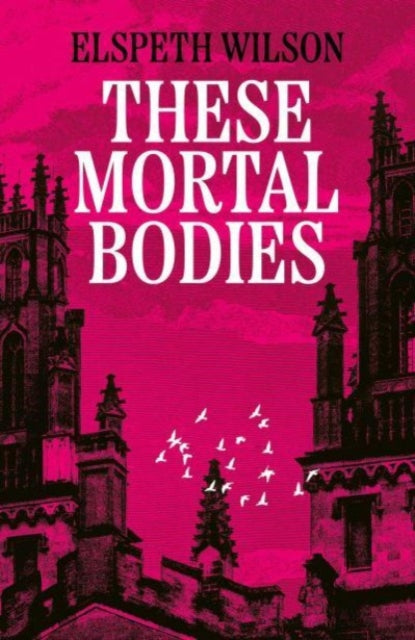 Front cover of These Mortal Bodies, hardback
