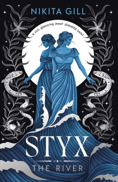 Styx: The River : A fierce retelling of beautiful verse from Sunday Times bestselling author, Nikita Gill Volume 2 - Nikita Gill