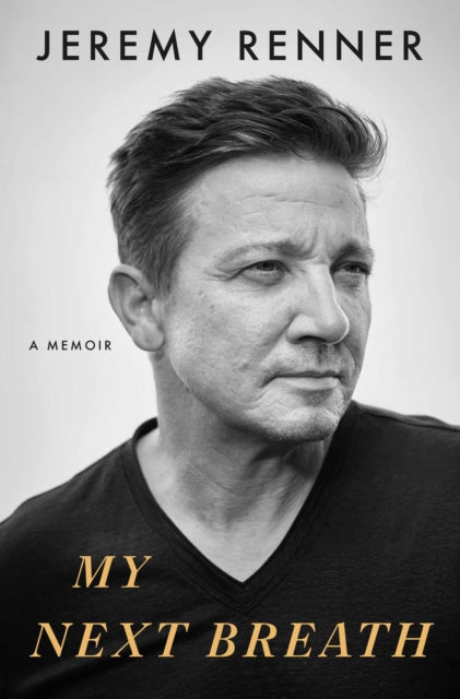 Front cover of My Next Breath by Jeremy Renner, paperback