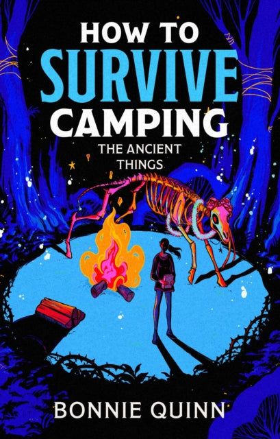 How to Survive Camping: The Ancient Things : A gruesomely funny and addictive must-read horror Volume 3 - Bonnie Quinn