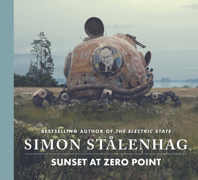Front cover of Sunset at Zero Point by Simon Stalenhag, hardback