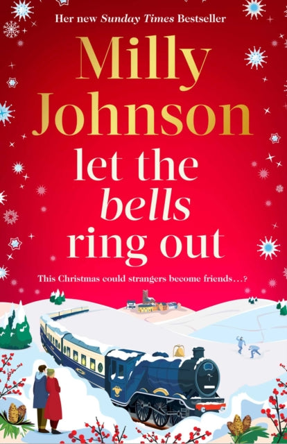 Let the Bells Ring Out : the brilliant new escapist festive novel from the multi-million bestselling author of I Wish It Could Be Christmas Every Day - Milly Johnson