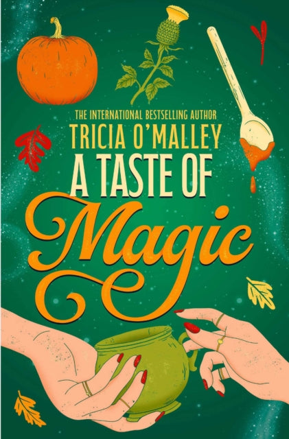 A Taste of Magic : Pumpkin Spice Cafe meets Charmed, A Taste of Magic is the ultimate feel-good read of the cozy season! Volume 2 - Tricia O'Malley
