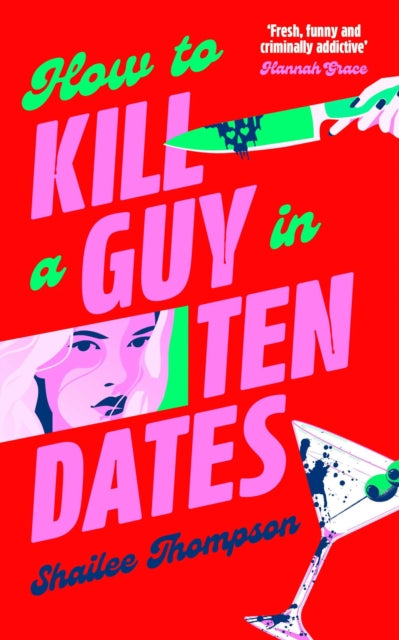 Front cover of How to Kill a Guy in Ten Dates by Shailee Thompson, hardback