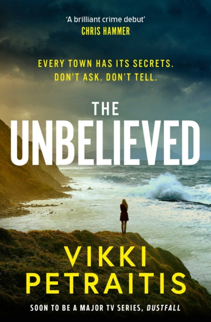 The Unbelieved : 'A brilliant crime debut' CHRIS HAMMER - Vikki Petraitis