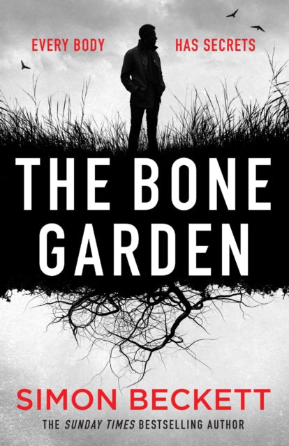 The Bone Garden : An Atmospheric, Chilling Thriller From The Sunday Times Bestselling Author - Simon Beckett