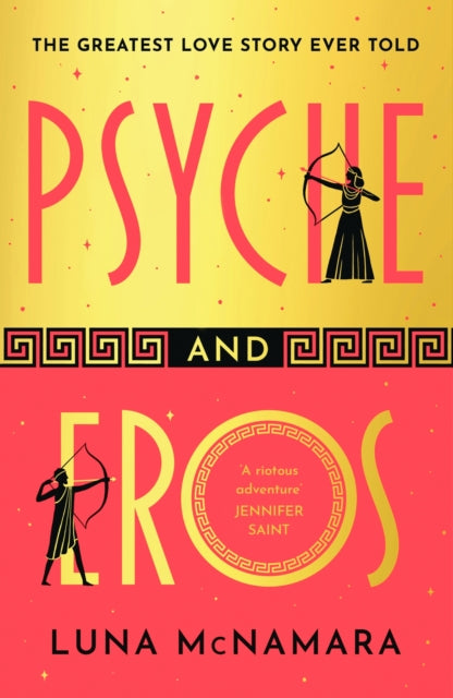 Psyche and Eros : The spellbinding Greek mythology retelling that everyone's talking about! - Luna McNamara