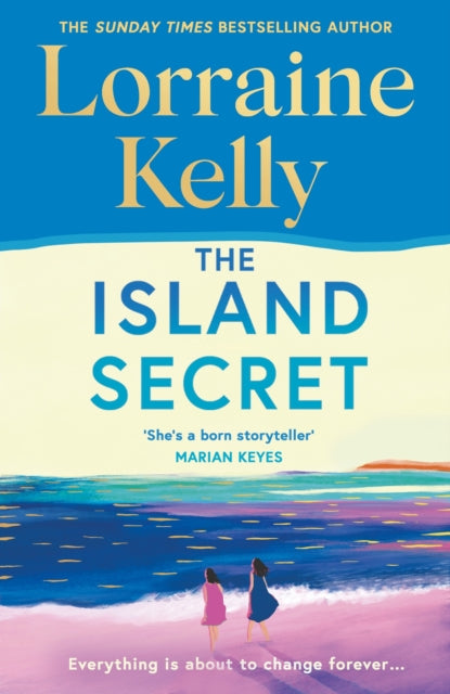 The Island Secret : The heartstopping new novel from beloved bestselling author and national treasure Lorraine Kelly - Lorraine Kelly