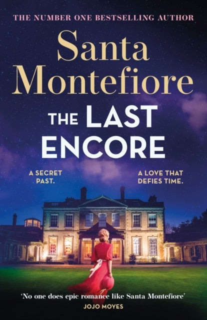 The Last Encore : The breathtaking and unforgettable new novel from the number one bestselling author! - Santa Montefiore