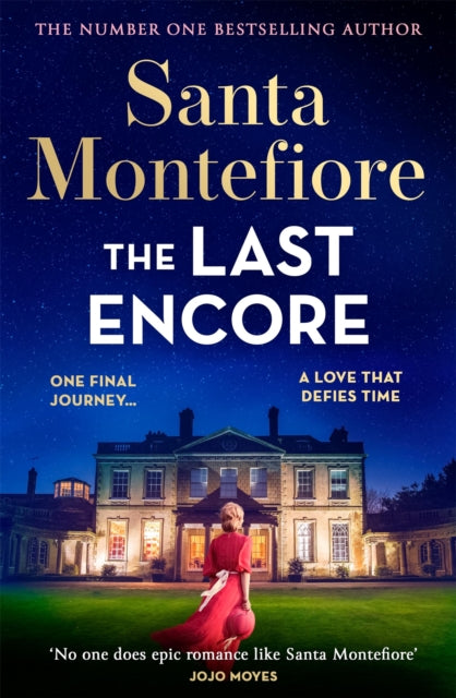 The Last Encore : The breathtaking and unforgettable new novel from the number one bestselling author! - Santa Montefiore