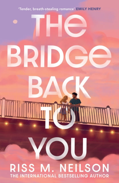Front cover of The Bridge Back to You by Riss M Neilson, paperback